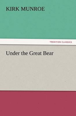 Under the Great Bear 3847232304 Book Cover