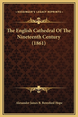 The English Cathedral Of The Nineteenth Century... 1169322204 Book Cover