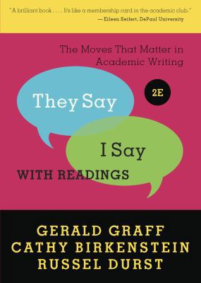 They Say / I Say: The Moves That Matter in Acad... 0393912752 Book Cover