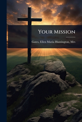 Your Mission 1023626233 Book Cover