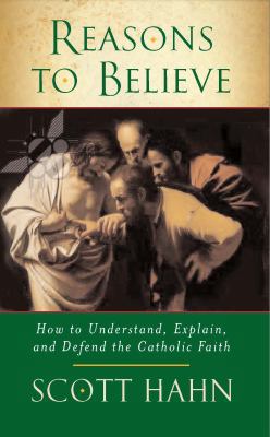 Reasons to Believe: How to Understand, Explain ... 023252713X Book Cover