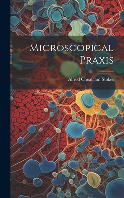 Microscopical Praxis 1019804076 Book Cover