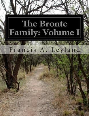 The Bronte Family: Volume I 149979486X Book Cover