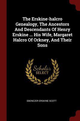 The Erskine-halcro Genealogy, The Ancestors And... 1376276097 Book Cover