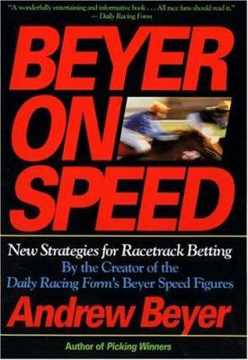 Beyer on Speed: New Strategies for Racetrack Be... 0395735238 Book Cover