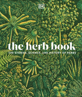 The Herb Book: The Stories, Science, and Histor... 0241569508 Book Cover