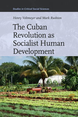 The Cuban Revolution as Socialist Human Develop... 9004210431 Book Cover