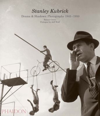 Stanley Kubrick: Drama & Shadows: Photographs 1... 0714863130 Book Cover