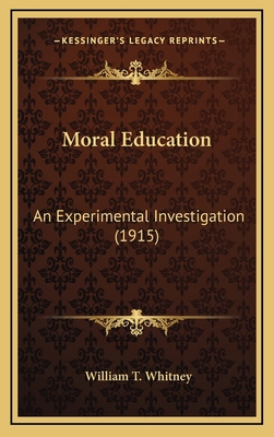 Moral Education: An Experimental Investigation ... 1164214489 Book Cover