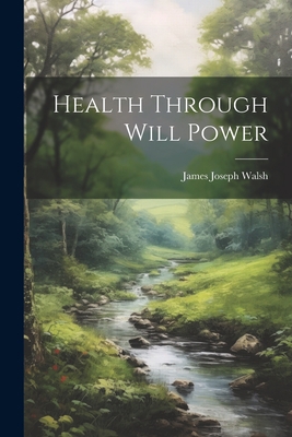 Health Through Will Power 1022028707 Book Cover