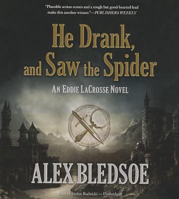 He Drank, and Saw the Spider 1482957299 Book Cover