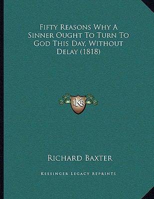 Fifty Reasons Why A Sinner Ought To Turn To God... 1166408612 Book Cover