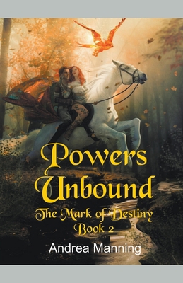 Powers Unbound (The Mark of Destiny Book 2) B0BZNNF135 Book Cover