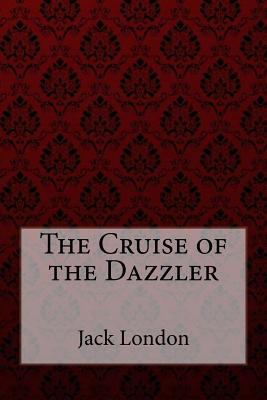 The Cruise of the Dazzler 198137390X Book Cover