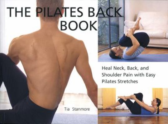 The Pilates Back Book: Heal Neck, Back, and Sho... 1931412898 Book Cover