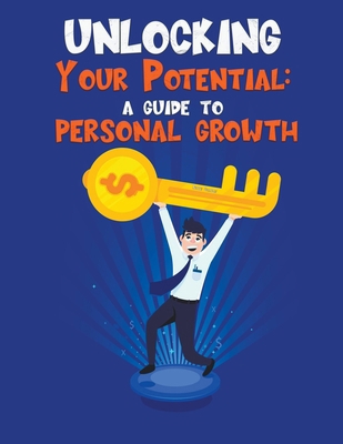 Unlocking Your Potential A guide to personal gr... B0CWJCKPSK Book Cover