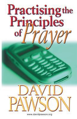 Practising the Principles of Prayer 1909886637 Book Cover
