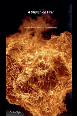 Church on Fire - Golden Truths from 1st Thessal... 139357517X Book Cover