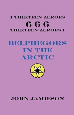 Belphegors In The Arctic B0FCPLV97M Book Cover
