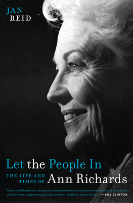 Let the People in: The Life and Times of Ann Ri... 0292754493 Book Cover