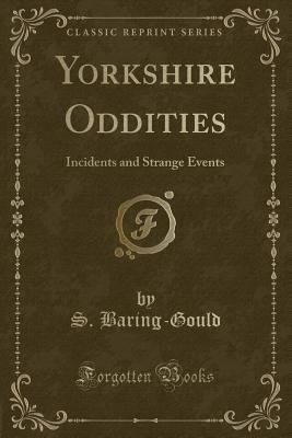 Yorkshire Oddities: Incidents and Strange Event... 1331727316 Book Cover