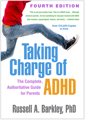 Taking Charge of ADHD: The Complete, Authoritat... 1462543197 Book Cover