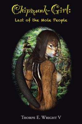 Chipmunk-Girl: Last of the Mole People 1524614602 Book Cover