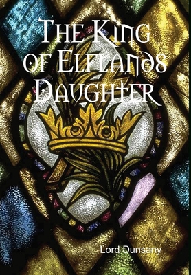 The King of Elflands Daughter 130483025X Book Cover