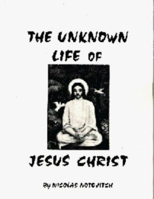 The Unknown Life of Jesus Christ 0960285016 Book Cover