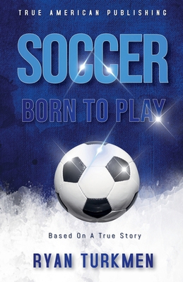Soccer Born To Play B0CYF6C6GZ Book Cover