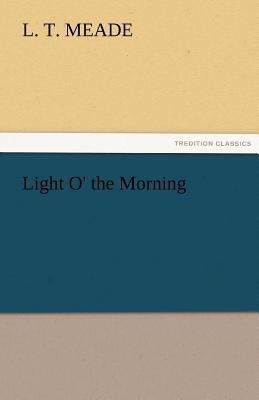 Light O' the Morning 3842429517 Book Cover