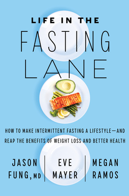 Life in the Fasting Lane: How to Make Intermitt... 0062969447 Book Cover