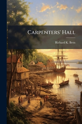 Carpenters' Hall 1275208495 Book Cover