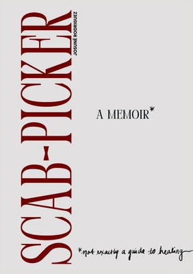 Scab-Picker: A Memoir 1304453863 Book Cover
