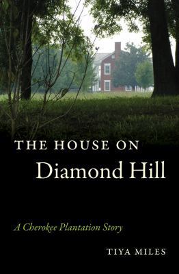 The House on Diamond Hill: A Cherokee Plantatio... 0807872679 Book Cover
