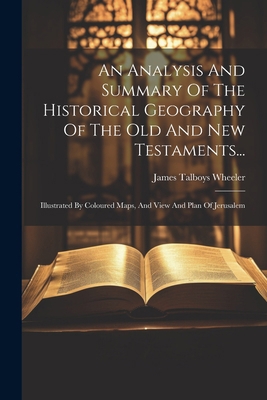 An Analysis And Summary Of The Historical Geogr... 1022546910 Book Cover