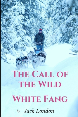 The call of the wild / white fang: two epic adv... 1673500404 Book Cover