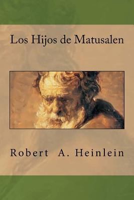 Los Hijos de Matusalen [Spanish] 1544710135 Book Cover