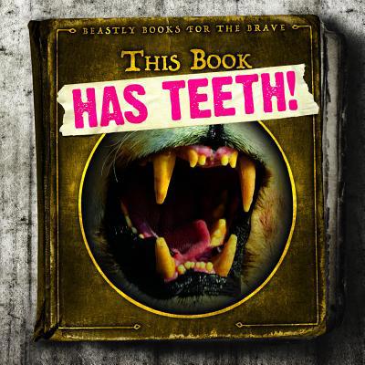 This Book Has Teeth! 1538233592 Book Cover