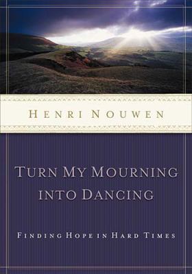 Turn My Mourning Into Dancing 0849917115 Book Cover