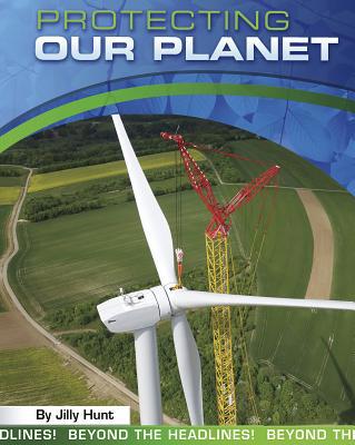 Protecting Our Planet 1484641477 Book Cover
