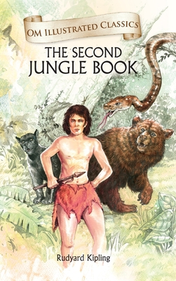 The Second Jungle Book: Om Illustrated Classics 9385031864 Book Cover