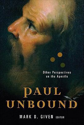 Paul Unbound: Other Perspectives on the Apostle 0801046351 Book Cover