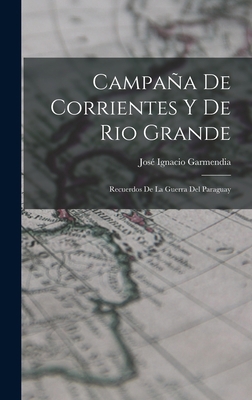 Campaña De Corrientes Y De Rio Grande: Recuerdo... [Spanish] 1018059636 Book Cover