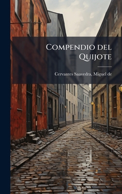 Compendio del Quijote [Spanish] 1024120783 Book Cover