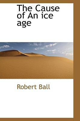 The Cause of an Ice Age 1110421729 Book Cover