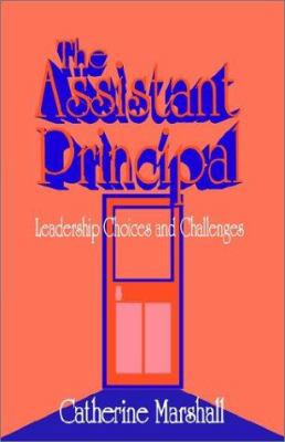 The Assistant Principal: Leadership Choices and... 0803961103 Book Cover