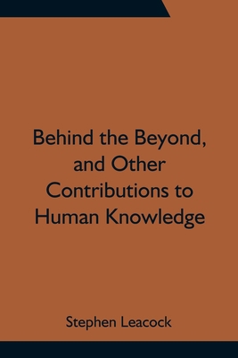 Behind the Beyond, and Other Contributions to H... 9354756476 Book Cover