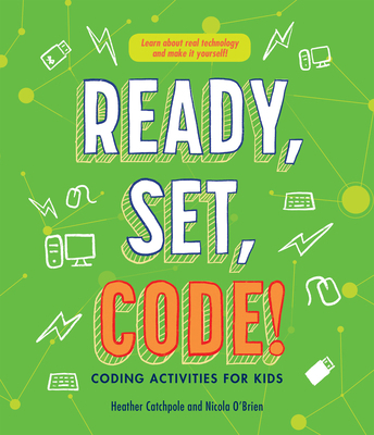 Ready, Set, Code! Coding Activities for Kids 1486312357 Book Cover