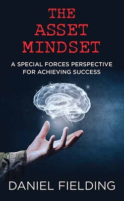 The Asset Mindset: A Special Forces Perspective... [Large Print] B0CM4N36MT Book Cover